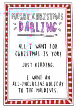 Merry Christmas Darling - All I Want For Christmas Is You - Husband - Joke - Maldives - A Trip To The Maldives - Take Me Out - Christmas Card created by Go La La!