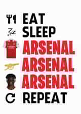Arsenal Football Fan Birthday Card- Eat, Sleep, Arsenal, Repeat… created by ShortRound888