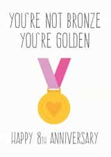 You're not bronze you're golden - Happy 8th Anniversary created by FrednTrev.