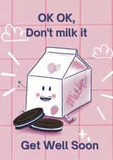OK OK Don't Milk It - Get Well Soon created by Deborah Woodthorpe Illustration