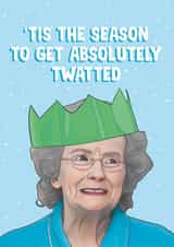 Gavin & Stacey Christmas Card - Doris - Tis the Season to Get Absolutely Twatted created by Bonne Nouvelle