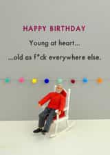 Rude Birthday Card - Young At Heart Old As Fuck Everywhere Else created by Bold & Bright Cards