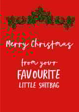 shitbag favourite shitbag Christmas Card 7222 created by Giddy Kipper