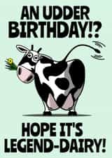 An udder legend-dairy birthday card created by Teeneebash