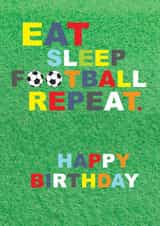 eat sleep football repeat. happy birthday created by The Boy and the Bear