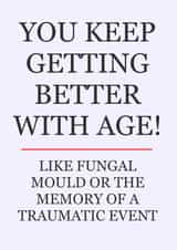 better with age funny Birthday Card 19866 created by Leamington Underground