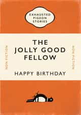 Birthday Card for Book Lovers - Exhausted Pigeon Stories - The Jolly Good Fellow created by Yay Days