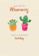 Cute Birthday Card - For Mummy - Cactus created by cory reid
