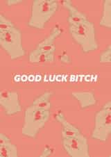 Good Luck Bitch Card created by Ellie Fflur Studio