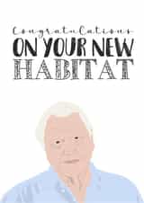 Funny David Attenborough New Home Card - David Attenborough - Congratulations On Your New Habitat created by MintCards