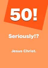 50! Seriously? Birthday Card created by Card and Cake