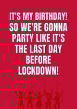We're gonna party like it's the last day before lockdown! created by Mitch Fox