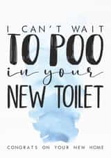 Funny Toilet Humour New Home Card - I Can't Wait To Poo In Your New Toilet created by MintCards