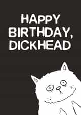 DICKHEAD FUNNY Birthday Card 14500 created by Josh Michael