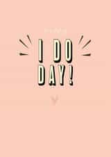 Cute Typography Wedding Card - Happy I Do Day! created by Peony Rose Design