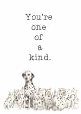 You're One of a Kind Unique Dog and Cat Dalmatian Friendship Card created by Wandering Laur
