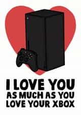 Funny Valentines Day Card - XBOX - I Love You As Much As You Love Your XBOX created by Studio Doodles