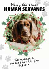 Personalised Christmas Photo Card created by Studio Doodles - Funny Christmas Card - From The Dog - Human Servants