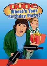Dude, where's your Birthday party? Lockdown card created by Mr Muir