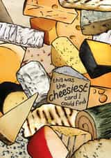 Birthday or multiple occasion card for lovers of cheese and cheesy puns! created by Chummy Cheese