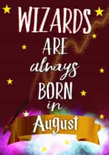 Wizards are always born in August created by Kerrylovescards
