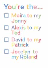 Cute Schitt's Creek Check-Box Anniversary Card - You're The Moira To My Jonny created by JosieOnTheRun
