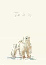 polar bear just to say Just because Card 20025 created by Becca Hall illustration