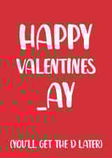 Rude Valentines Day Card - You'll Get The D Later created by The Cake Thief