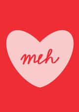 Meh - Anti Valentine created by @tikkled.pink