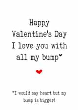 I love you with all my bump Valentine's card created by PMPrinted