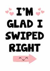 Cute Online Dating Typography Anniversary Card / Valentines Day Card - I'm Glad I Swiped Right created by Frendly Uk