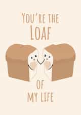 Cute Bread Pun Anniversary Card - Loaf - You're The Loaf Of My Life created by PopDogShop