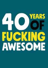 40 Years of Fucking Awesome Birthday Card created by Roll Creative