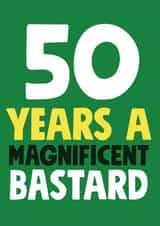 50 years a magnificent bastard birthday card created by Roll Creative