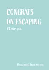 Congrats on escaping leaving card created by Amysimplycreates