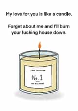 Rude Valentines Day Card - Candle - My Love For You Is Like A Candle created by The Sweary Card Co