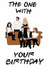 Friends Sitcom Birthday Card 46715 created by Libby Valentine