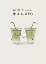 Cute Anniversary Card For Significant Other – Matcha – We’re A Matcha Made in Heaven created by Taylor Brooker