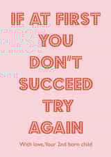 Cheeky Typography Mothers Day Card - Mum - If At First You Don't Succeed Try Again created by Nicola Jo