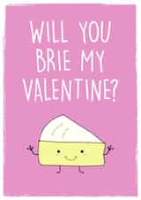 Cute Valentines Day Card - Cheese - Pun - Will You Brie My Valentine created by C+C Cards