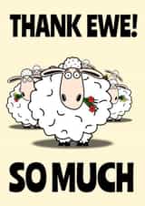 Thank ewe! So much. Thank You Card created by Teeneebash