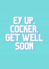 ey up Get Well Card 12289 created by A lovely thought
