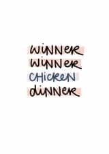 Winner winner chicken dinner, congratulations card. created by DaphneRosa