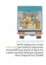 Funny Moving Van New Home Card - You're On The Move - Here's Hoping Your Lovely New Home Has Friendly Neighbours created by Dandelion Stationery