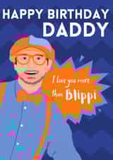 Daddy I Love You More Than Blippi created by Faye Burtenshaw