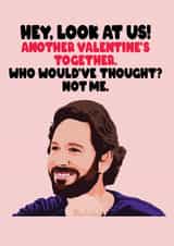 Cheeky Valentines Day Card - Meme - Paul Rudd - Another Valentine's Together Who Would've Thought created by GOAT Creative