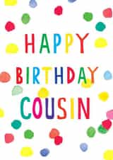 Birthday Card - For Cousin - Colourful created by Earlybird