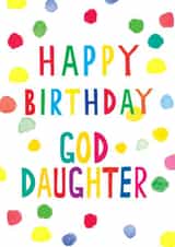 Birthday Card For Goddaughter - Polkadots - Colourful created by Earlybird