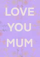 Love you Mothers Day Card 46113 created by Hilary Lawler