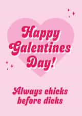 Cute happy galentines day - always chicks before dicks created by Blush & Blossom 